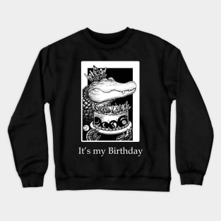 Alligator & Crystal Cake - It's My Birthday - White Outlined Version Crewneck Sweatshirt